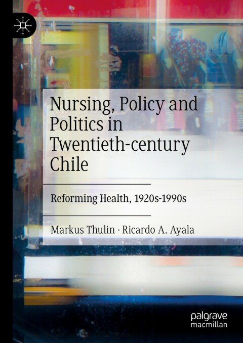 Cover image for book Nursing, Policy and Politics in Twentieth-century Chile