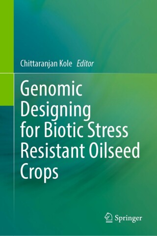 Genomic Designing for Biotic Stress Resistant Oilseed Crops