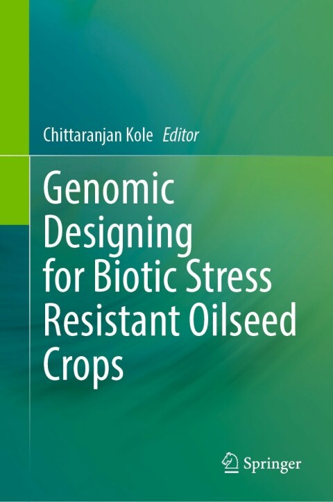 Cover image for book Genomic Designing for Biotic Stress Resistant Oilseed Crops