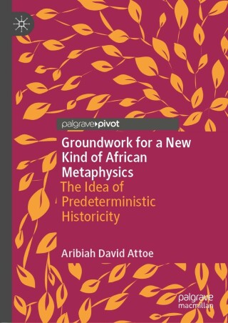 Groundwork for a New Kind of African Metaphysics