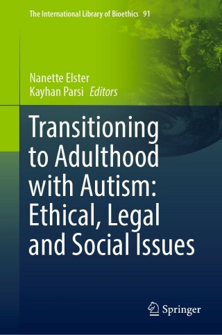 Transitioning to Adulthood with Autism: Ethical, Legal and Social Issues