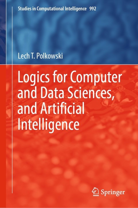 Logics for Computer and Data Sciences, and Artificial Intelligence 