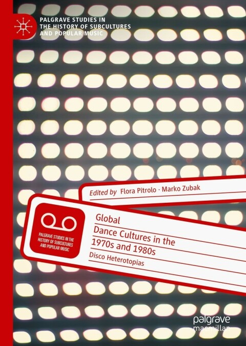 Cover image for book Global Dance Cultures in the 1970s and 1980s