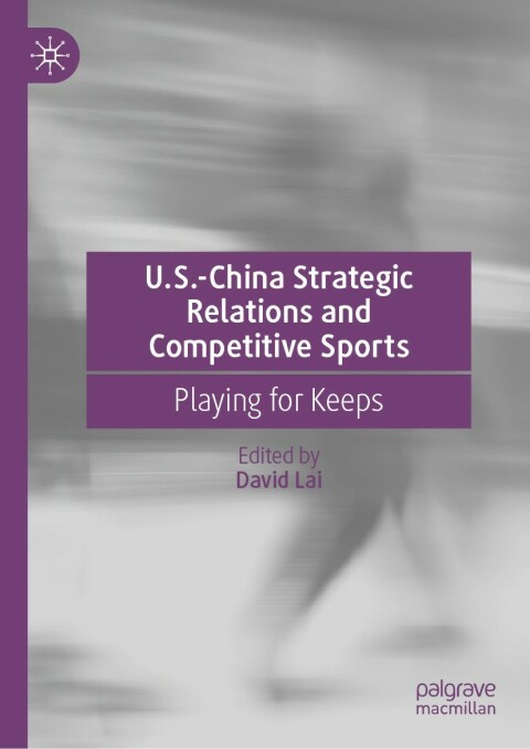 Cover image for book U.S.-China Strategic Relations and Competitive Sports