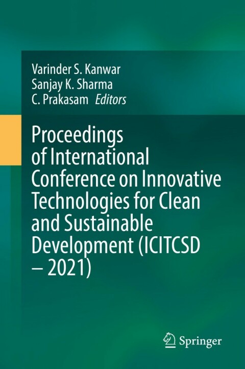 Cover image for book Proceedings of International Conference on Innovative Technologies for Clean and Sustainable Development (ICITCSD – 2021)