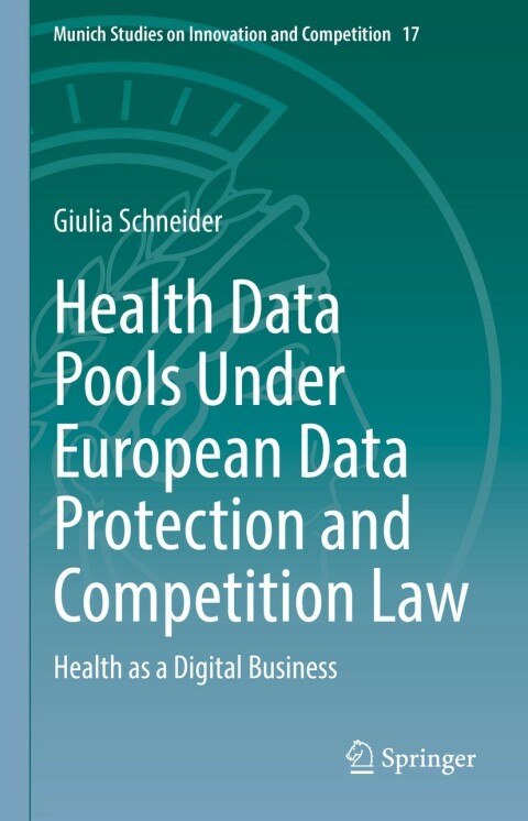 Cover image for book Health Data Pools Under European Data Protection and Competition Law
