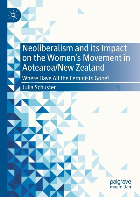 Neoliberalism and its Impact on the Women's Movement in Aotearoa/New Zealand 
