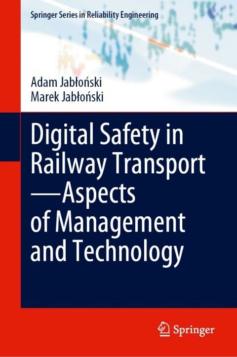 Digital Safety in Railway TransportâAspects of Management and Technology 