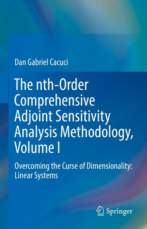 Cover image for book The nth-Order Comprehensive Adjoint Sensitivity Analysis Methodology, Volume I