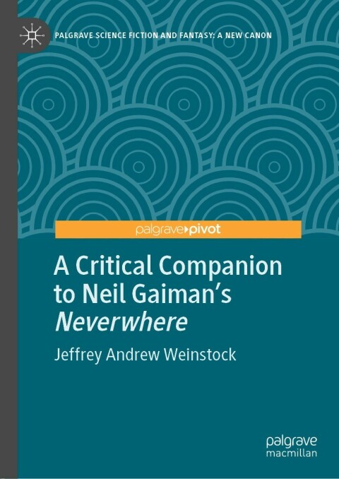 A Critical Companion to Neil Gaiman's \"Neverwhere\" 