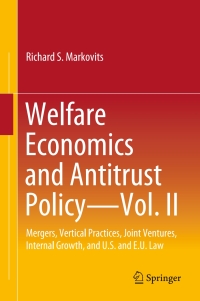 صورة الغلاف: Welfare Economics and Antitrust Policy — Vol. II 9783030964818