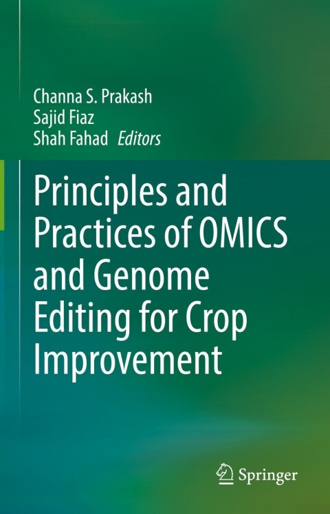 Cover image for book Principles and Practices of OMICS and Genome Editing for Crop Improvement