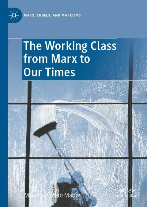 Cover image for book The Working Class from Marx to Our Times