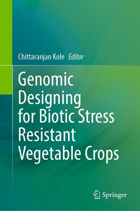 Cover image for book Genomic Designing for Biotic Stress Resistant Vegetable Crops