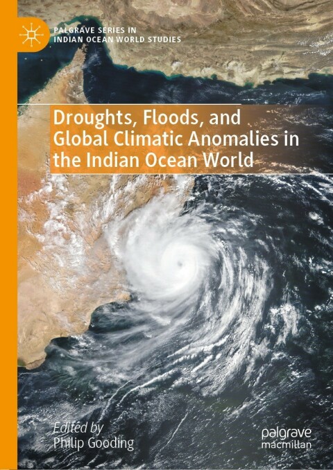 Cover image for book Droughts, Floods, and Global Climatic Anomalies in the Indian Ocean World