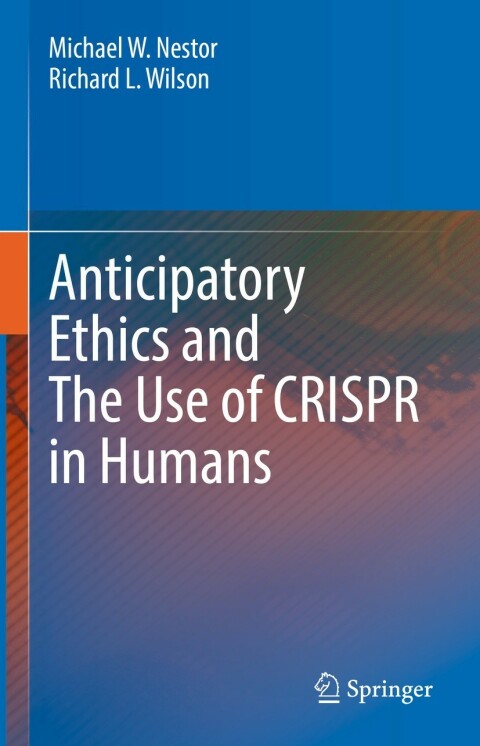 Cover image for book Anticipatory Ethics and The Use of CRISPR in Humans