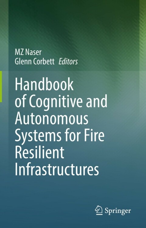 Cover image for book Handbook of Cognitive and Autonomous Systems for Fire Resilient Infrastructures