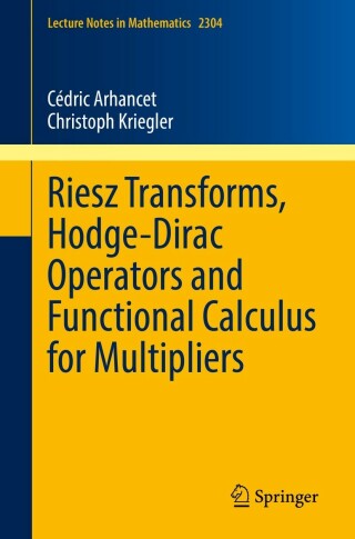 Riesz Transforms, Hodge-Dirac Operators and Functional Calculus for Multipliers