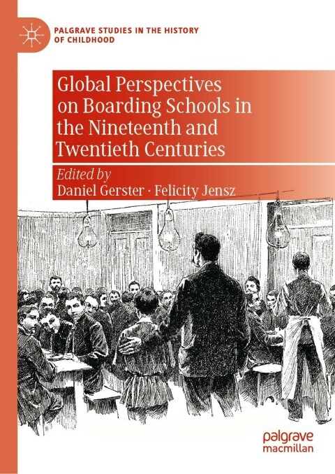 Cover image for book Global Perspectives on Boarding Schools in the Nineteenth and Twentieth Centuries