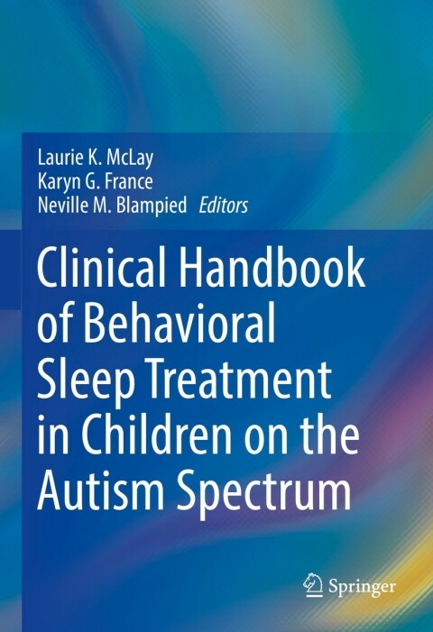 Cover image for book Clinical Handbook of Behavioral Sleep Treatment in Children on the Autism Spectrum