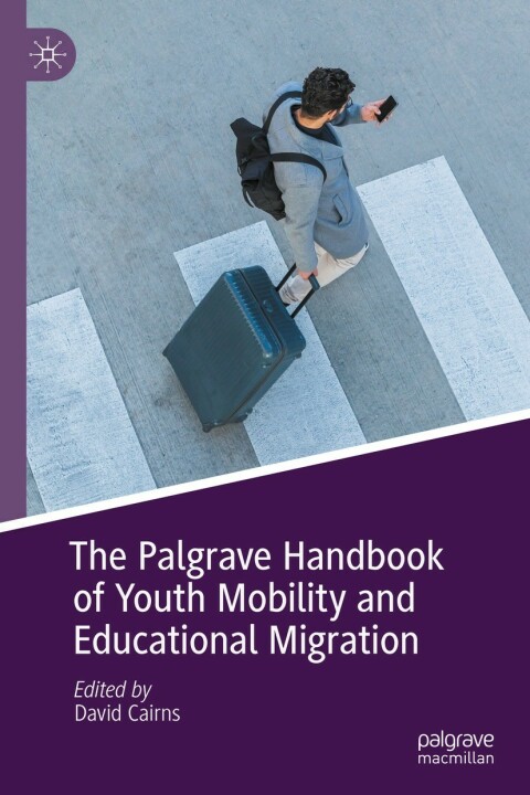 Cover image for book The Palgrave Handbook of Youth Mobility and Educational Migration
