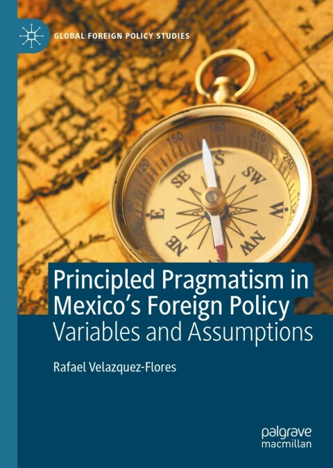 Cover image for book Principled Pragmatism in Mexico's Foreign Policy