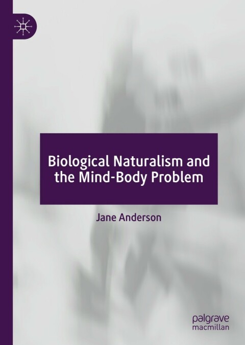 Biological Naturalism and the Mind-Body Problem 