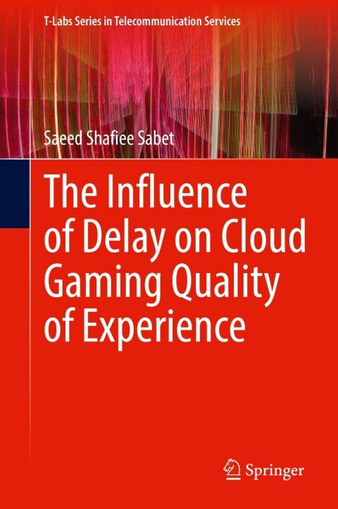 Cover image for book The Influence of Delay on Cloud Gaming Quality of Experience