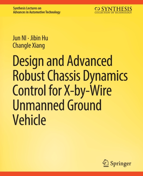 Design and Advanced Robust Chassis Dynamics Control for X-by-Wire Unmanned Ground Vehicle 