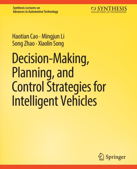 Decision Making, Planning, and Control Strategies for Intelligent Vehicles 