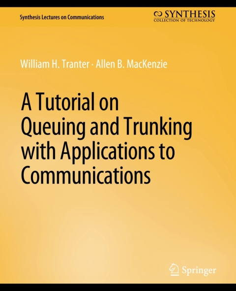 A Tutorial on Queuing and Trunking with Applications to Communications 