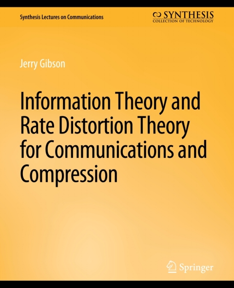 Information Theory and Rate Distortion Theory for Communications and Compression 