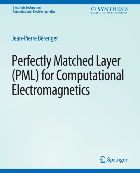 Cover image for book Perfectly Matched Layer (PML) for Computational Electromagnetics
