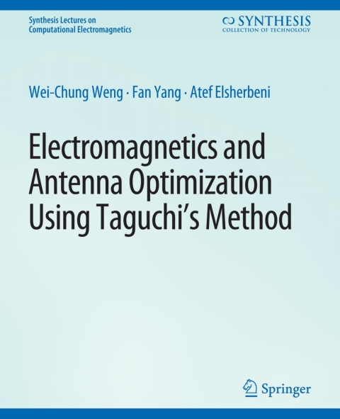 Electromagnetics and Antenna Optimization using Taguchi's Method 