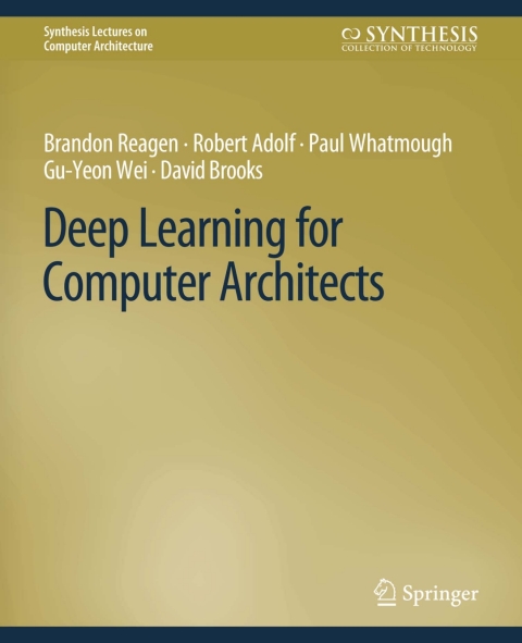 Deep Learning for Computer Architects 