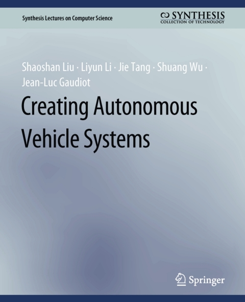 Creating Autonomous Vehicle Systems 