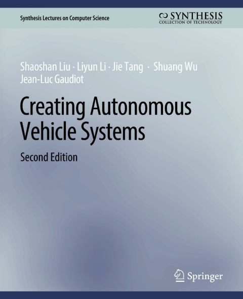 Creating Autonomous Vehicle Systems, Second Edition 