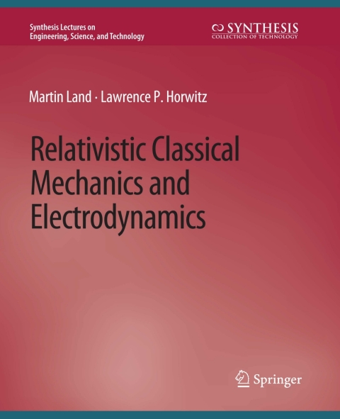 Relativistic Classical Mechanics and Electrodynamics 
