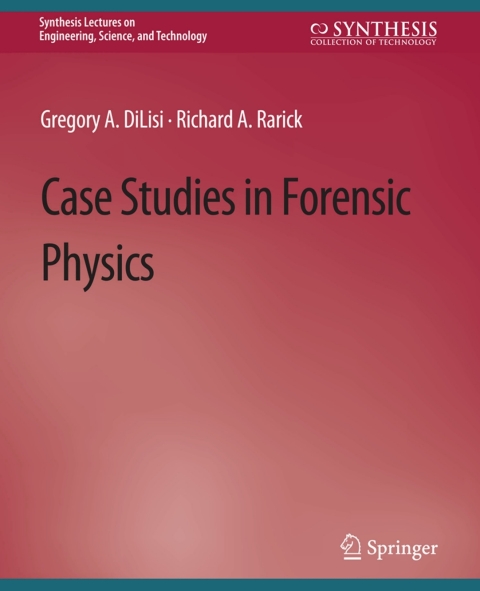 Case Studies in Forensic Physics 