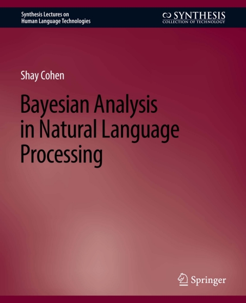 Cover image for book Bayesian Analysis in Natural Language Processing