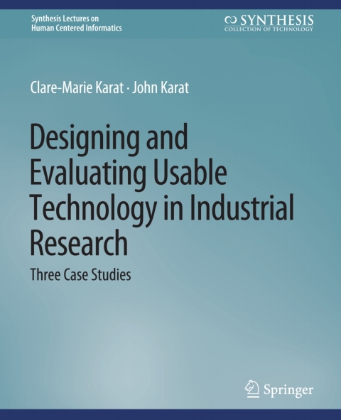 Designing and Evaluating Usable Technology in Industrial Research 