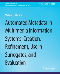 Cover image: Automated Metadata in Multimedia Information Systems 9783031011306