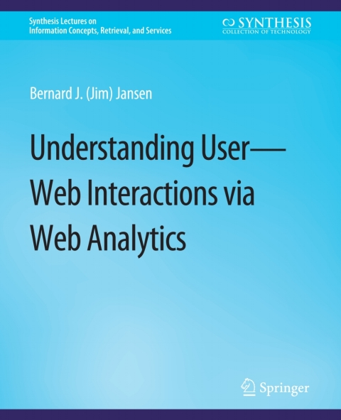 Understanding User-Web Interactions via Web Analytics 