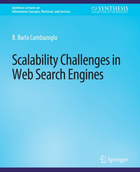 Scalability Challenges in Web Search Engines 