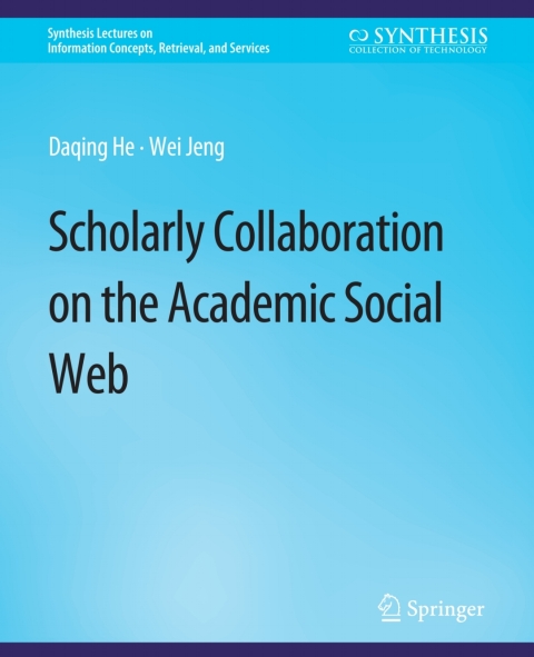 Scholarly Collaboration on the Academic Social Web 