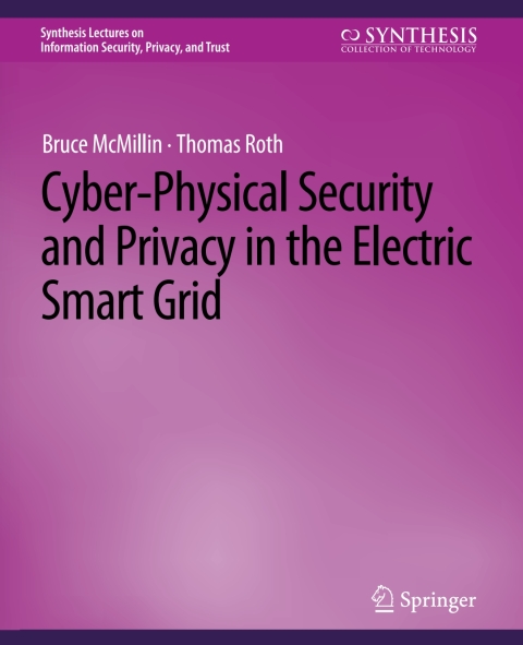 Cyber-Physical Security and Privacy in the Electric Smart Grid 