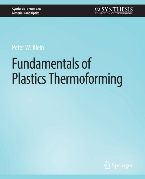 Fundamentals of Plastics Thermoforming 