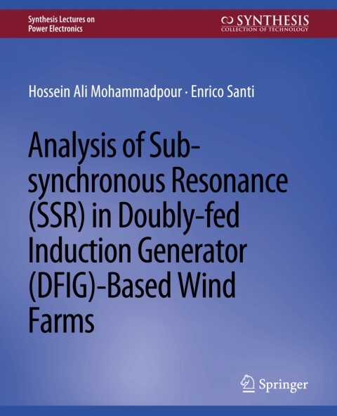 Cover image for book Analysis of Sub-synchronous Resonance (SSR) in Doubly-fed Induction Generator (DFIG)-Based Wind Farms