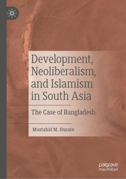 Cover image for book Development, Neoliberalism, and Islamism in South Asia