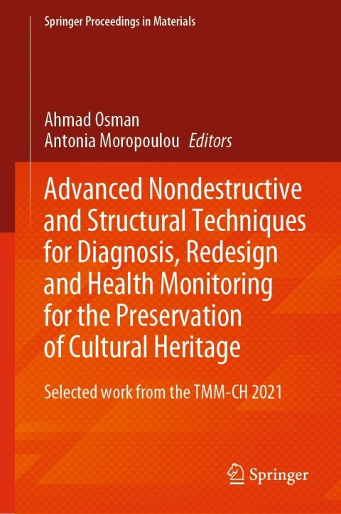 Cover image for book Advanced Nondestructive and Structural Techniques for Diagnosis, Redesign and Health Monitoring for the Preservation of Cultural Heritage